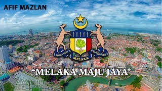 Malaysia State Anthem Melaka  quotMelaka Maju Jayaquot [upl. by Comethuauc]