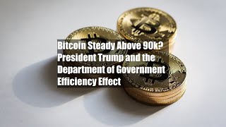 Bitcoin Steady Above 90k President Trump and the Department of [upl. by Ahsekin]