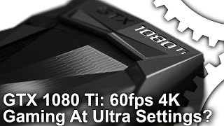 GTX 1080 Ti Review The Best GPU for 4K 60fps Gaming [upl. by Ande]