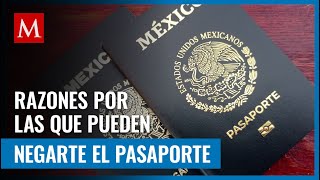 Si buscas obtener tu pasaporte toma en cuenta los motivos por los que podrían rechazar tu solicitud [upl. by Naillik]