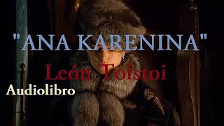 ANA KARENINA Audiolibro Completo León tolstoi [upl. by Argyres]