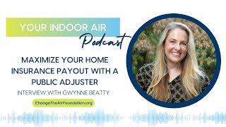 Maximize Your Home Insurance Payout With a Public Adjuster  Interview with Gwynne Beatty [upl. by Claiborne]