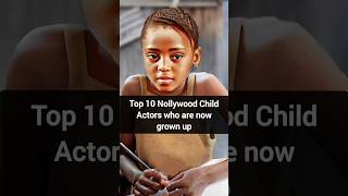 Top 10 Nollywood Child Actors who are now grown up nollywoodmovies nigeriaentertainment [upl. by Anauqcaj]