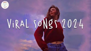 Viral songs 2024 🍷 Tiktok viral 2024  Trending songs 2024 [upl. by Ahsimaj523]