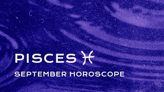 🐠 Pisces September Horoscope [upl. by Nnyllatsyrc]