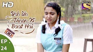 Yeh Un Dinon Ki Baat Hai  ये उन दिनों की बात है  Ep 24  6th October 2017 [upl. by Uhn570]