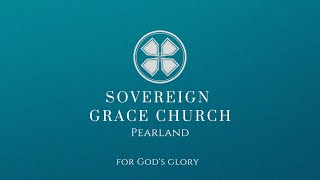 Sovereign Grace Church Pearland October 20th 2024 [upl. by Quackenbush]