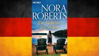 Die Geliebte des Malers von Nora Roberts Hörbuch Komplett Deutsch [upl. by Anerres177]