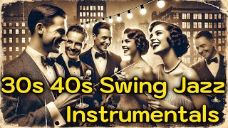 30s 40s Swing Jazz Lounge [upl. by Kempe]