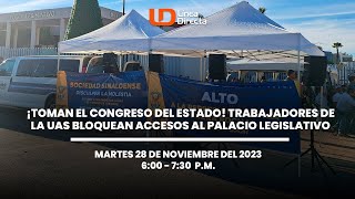 ¡Toman el Congreso del Estado Trabajadores de la UAS bloquean accesos al palacio legislativo [upl. by Cheslie]