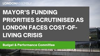 Mayor’s funding priorities scrutinised  Budget and Performance Committee [upl. by Branham]