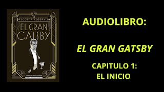 AUDIOLIBRO EL GRAN GATSBY CAPÍTULO 1 [upl. by Irihs]