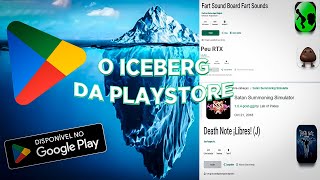 O ICEBERG DA PLAYSTORE [upl. by Suiratnod735]