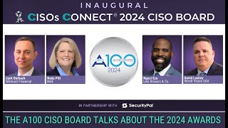 The Inaugural A100 CISO Board Talks About the 2024 Awards [upl. by Lilith]