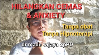 hilangkan cemas takut dan anxiety tanpa obat amp tanpa hipnoterapi anxiety cemas takut [upl. by Aserej]