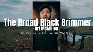 The Broad Black Brimmer  Art McMillen Cover by Seth Staton Watkins [upl. by Novit]