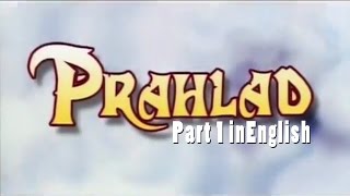 Prahlad  Part 1  English [upl. by Haelak974]