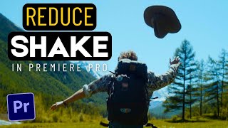 How To Stabilize Videos In Premiere Pro 2023  Reduce Video Shake [upl. by Kenneth]