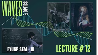 LECTURE 12  FRESNELHUYGEN’S THEORY  WAVES AND OPTICS  FYUGP SEM III [upl. by Peta478]