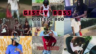 Gist’y bossGIGI EDE BOOVLCOfficial Audio PRODWANTED [upl. by Garlen900]