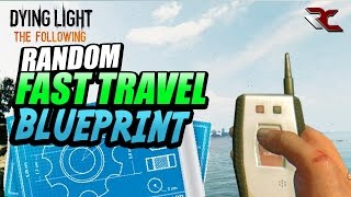 Dying Light The Following  How to Fast Travel Random Fast Travel Blueprint  Tolgas Folly [upl. by Aramoy113]