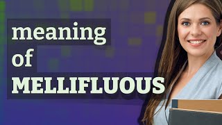 Mellifluous  meaning of Mellifluous [upl. by Remo8]