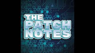 The Patch Notes Trailer [upl. by Rebmeced389]