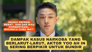 Dampak Skandal Narkoboy Aktor Yoo Ah In Selalu Kepikiran Ingin Bundr [upl. by Eerrahs]