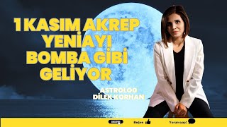 1 Kasım Akrep YeniAyı Bomba Gibi Geliyor AstrologDilekKorhan [upl. by Anitnatsnok]