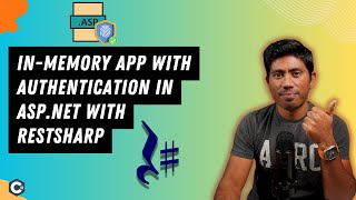 3  InMemory App with Authentication of API with Restsharp in C NET [upl. by Aicirtan]