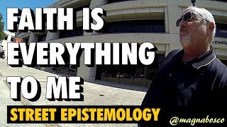 Street Epistemology Paul  Faith is Everything to Me [upl. by Assilem731]