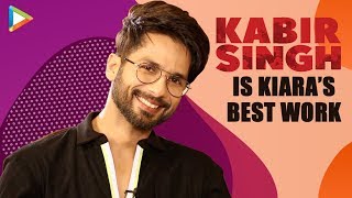 Shahid Kapoor Kabir Singh is Kiara Advanis BEST WORK  She had a Very DIFFICULT Part [upl. by Ailssa]