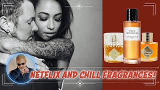 They won’t keep their hands off you Top NETFLIX and CHILL Fragrances with AFFORDABLE Alternatives [upl. by Longwood3]