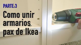 Como unir armarios pax de Ikea Parte 3 [upl. by Drugi520]