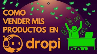 🚨COMO VENDER MIS PRODUCTOS EN DROPI COMO PROVEEDOR O EMPRENDEDOR [upl. by Stromberg]