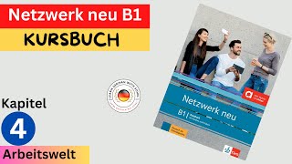 Netzwerk neu Kursbuch  B1 Audio  KAPITEL – 4  Arbeitswelt [upl. by Bradly]