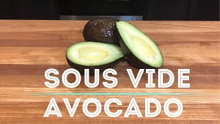 Why you should Sous vide your avocados [upl. by Ahsimot]