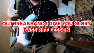 OUTBREAKBAND I GIVE YOU GLORY BASS RIFF LESSON [upl. by Christin]