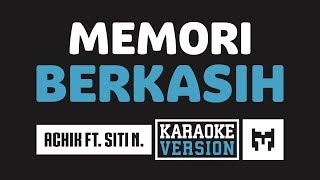 Karaoke  Achik Spin Ft Siti Nordiana  Memori Berkasih [upl. by Eirdua822]