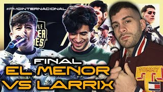 FINAL  LARRIX VS EL MENOR 🤯 FMS INTERNACIONAL HISTÓRICA  LARRIX EN SU PRIME [upl. by Pattie]