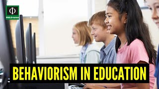 Behaviorism in Education Behaviorism in Education Defined Behaviorism in Education Explained [upl. by Maureen]