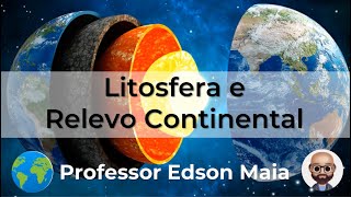 Litosfera e o Relevo Continental [upl. by Vikki515]