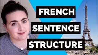 How to build a sentence in French 🏠 French sentence structure made easy [upl. by Eatnuahs353]