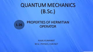 Lecture26 Properties of Hermitian Operator [upl. by Annabell326]