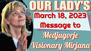 Our Ladys Medjugorje Message to Visionary Mirjana for March 18 2023 [upl. by Aicilat771]