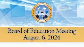 Board of Education Meeting  August 6 2024 [upl. by Teraj957]