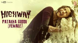 Highway Full Audio Song Patakha Guddi Official  AR Rahman  Alia Bhatt Randeep Hooda [upl. by Boggs]