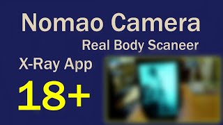 Nomao Camera App Full Review Nomao cam xray 2018  Real or Fake 2021 [upl. by Meadow710]