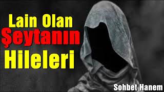 Lain Olan Şeytanın Hileleri  Dini Sohbetler [upl. by Liahkim800]