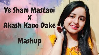 Ye Sham Mastani X Akash Kano Daake  Hindi  Bengali Mashup  Diya Singha [upl. by Sillsby130]